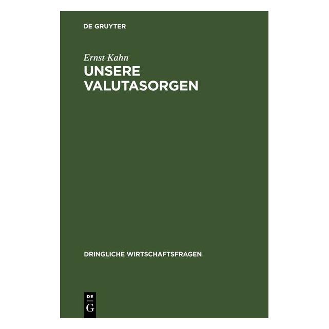 De Gruyter Kahn:Unsere Valutasorgen (Deutsch, Hardcover, Ernst Kahn) (67792095)