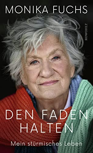 Monika Fuchs - Den Faden halten: Mein stürmisches Leben - Preis vom 04.10.2026 03:51:26 h