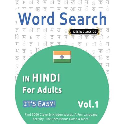 WORD SEARCH IN HINDI FOR ADULTS - IT'S EASY! VOL.1 - DELTA CLASSICS - FIND 2000 CLEVERLY HIDDEN WORDS, Taschenbuch von Best Activity Books, Linguas