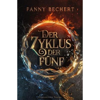 Der Zyklus der Fünf, Taschenbuch von Fanny Bechert, Sternensand Verlag