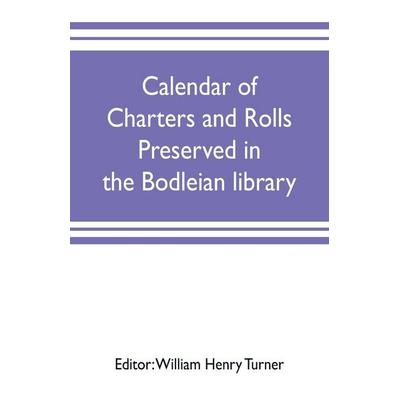 Calendar of charters and rolls preserved in the Bodleian library, Taschenbuch von , Alpha Editions, 978-93-5370-285-4