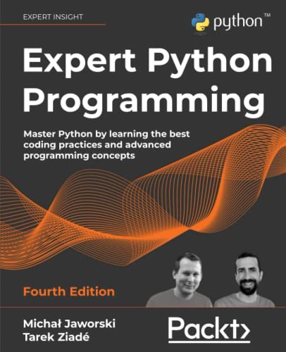 Michal Jaworski - Expert Python Programming: Master Python by learning the best coding practices and advanced programming concepts, 4th Edition - Preis vom 30.09.2026 09:01:18 h