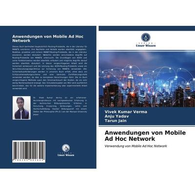 Anwendungen von Mobile Ad Hoc Network, Taschenbuch von Vivek Kumar Verma,Anju Yadav,Tarun Jain, Verlag Unser Wissen, 978-620-3-94264-4