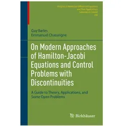 On Modern Approaches of Hamilton-Jacobi Equations and Control Problems with Discontinuities, Fachbücher von Guy Barles, Emmanuel Chasseigne