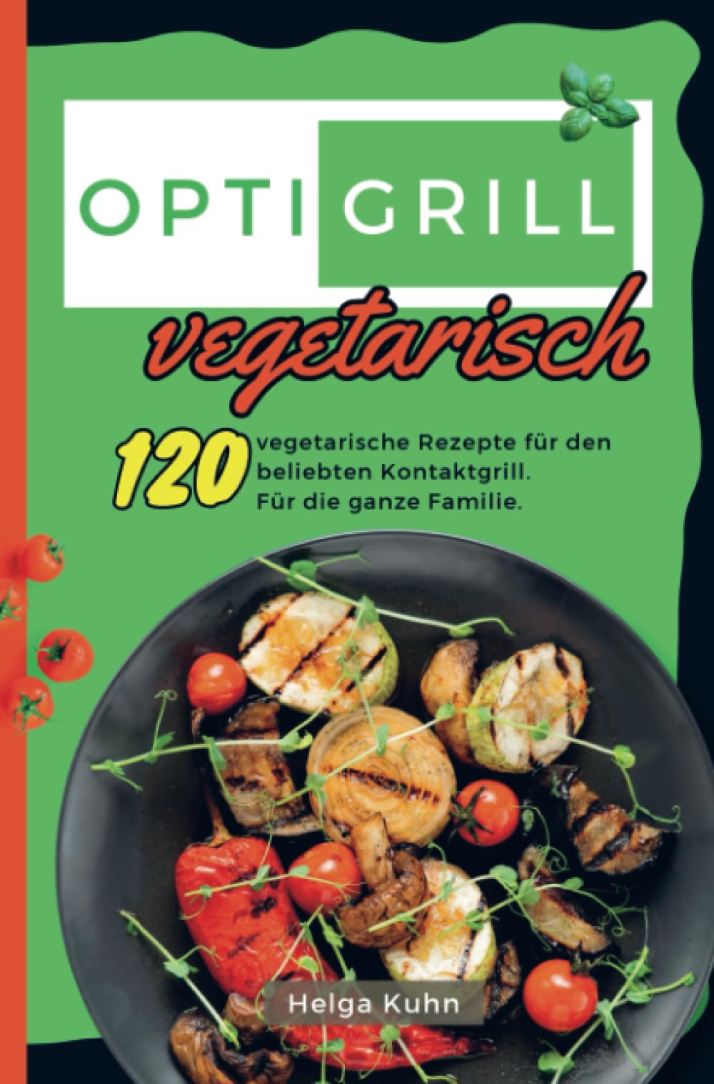 Optigrill Vegetarisch: 120 vegetarische Rezepte für den beliebten Kontaktgrill. Für die ganze Familie. - Preis vom 30.09.2026 22:30:23 h