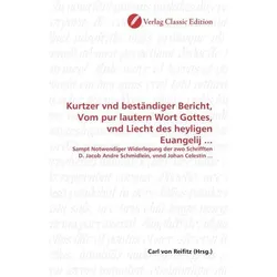 Kurtzer vnd beständiger Bericht, Vom pur lautern Wort Gottes, vnd Liecht des heyligen Euangelij..., Fachbücher