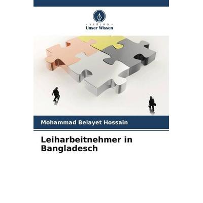 Leiharbeitnehmer in Bangladesch, Taschenbuch von Mohammad Belayet Hossain, Verlag Unser Wissen, 978-620-4-85174-7