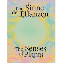 Senses of Plants / Die Sinne der Pflanzen, Fachbücher von Galerie der Stadt Esslingen am Neckar Julia Katharina Thiemann für Villa Merkel