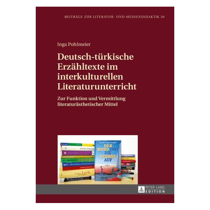 Peter Lang Deutsch-türkische Erzähltexte im interkulturellen Literaturunterricht (Deutsch, Hardcover, Inga Pohlmeier) (35142252)