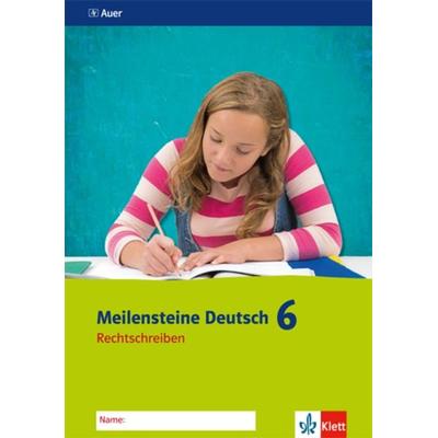 Meilensteine Deutsch 6. Rechtschreiben - Ausgabe ab 2016, Geheftet von , Klett Schulbuchverlag, 978-3-12-006957-7