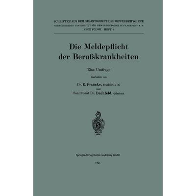Die Meldepflicht der Berufskrankheiten, Taschenbuch von Erich Francke,Rudolf Bachfeld, Springer Berlin, 978-3-662-34325-8