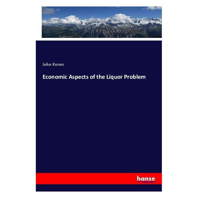Hansebooks Economic Aspects of the Liquor Problem (Englisch, Softcover, John Koren) (55980640)