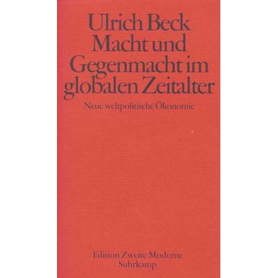 Macht und Gegenmacht im globalen Zeitalter, Taschenbuch von Ulrich Beck, Suhrkamp