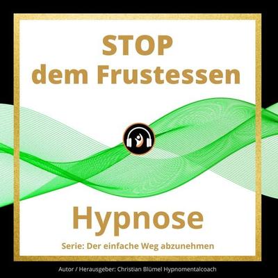 STOP dem Frustessen - Christian Blümel, Audio, 9783966334471