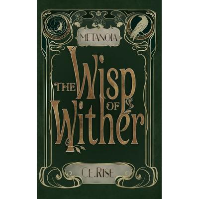 Metanoia: The Wisp of Wither, Taschenbuch von Ce. Rise, BoD – Books on Demand, 978-3-8192-1127-0