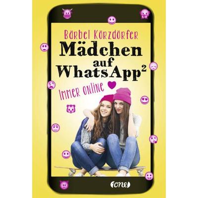 Mädchen auf WhatsApp 2 - Immer online, Taschenbuch von Bärbel Körzdörfer, ONE