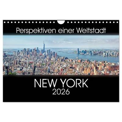 Perspektiven einer Weltstadt - New York (Wandkalender 2026 DIN A4 quer), CALVENDO Monatskalender