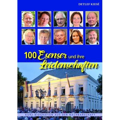 100 Esenser und ihre Leidenschaften, Gebundene Ausgabe von Detlef Kiesé, Söker, Enno, 978-3-941163-41-6