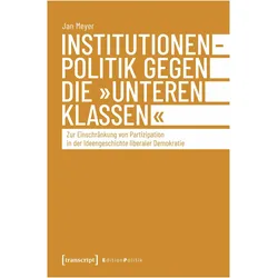 Institutionenpolitik gegen die 'unteren Klassen', Fachbücher von Jan Meyer