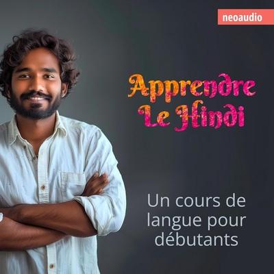 Cours de langues pour débutants, Apprendre le hindi - NeoAudio, Audio, 4066004965857