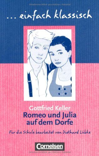 Gottfried Keller - einfach klassisch: Romeo und Julia auf dem Dorfe: Empfohlen für das 8.-10. Schuljahr. Schülerheft: Schülerheft. einfach klassisch - Preis vom 07.10.2026 11:45:10 h