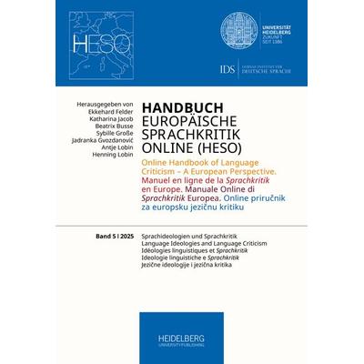 Handbuch Europäische Sprachkritik Online (HESO) / Sprachideologien und Sprachkritik. Language Ideologies and Language Criticism. Idéologies