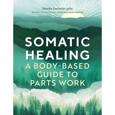 Somatic Healing, Taschenbuch von Rasika Danielle Lella, Quarto Publishing Group, 978-1-80570-064-7