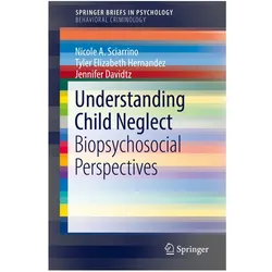 Understanding Child Neglect, Fachbücher von Jennifer Davidtz, Tyler Elizabeth Hernandez, Nicole A. Sciarrino