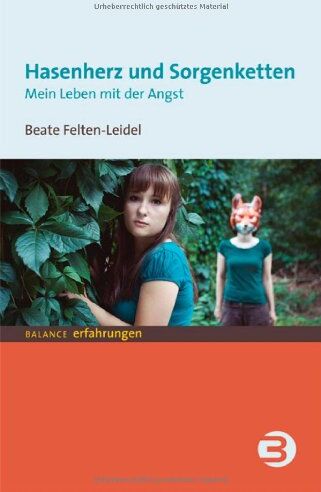 Beate Felten-Leidel - Hasenherz und Sorgenketten: Mein Leben mit der Angst - Preis vom 30.09.2026 22:30:23 h