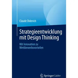 Strategieentwicklung mit Design Thinking, Fachbücher von Claude Diderich