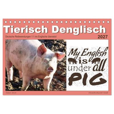 Tierisch Denglisch (Tischkalender 2027 DIN A5 quer), CALVENDO Monatskalender