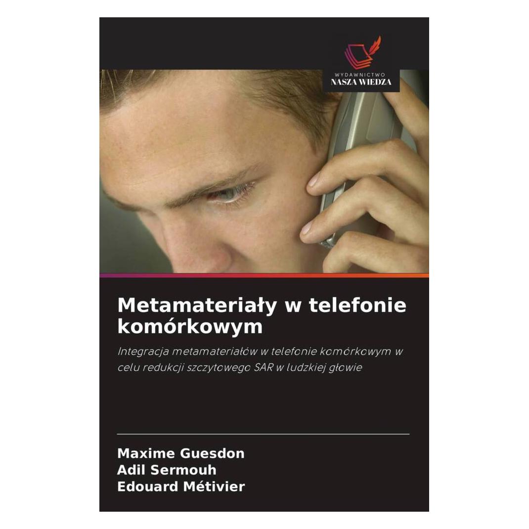 Wiedza Powszechna Metamaterialy w telefonie komórkowym (Polnisch, Softcover, Adil Sermouh, Edouard Métivier, Maxime Guesdon) (56820616)