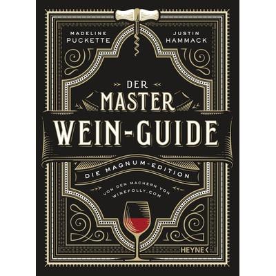 Der Master-Wein-Guide, Gebundene Ausgabe von Madeline Puckette,Justin Hammack, Heyne, 978-3-453-20726-4
