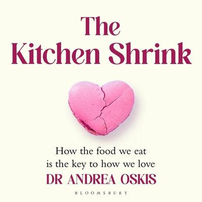 The Kitchen Shrink - Andrea Oskis, Audio, 9781526679758