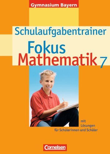 Anton Wagner - Fokus Mathematik - Gymnasium Bayern: Fokus Mathematik 7 - Schulaufgabentrainer - mit Lösungen für Schülerinnen und Schüler - Gymnasium Bayern - Preis vom 19.10.2026 19:33:35 h