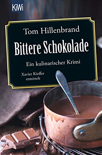 Tom Hillenbrand - Bittere Schokolade: Ein kulinarischer Krimi Xavier Kieffer ermittelt (Die Xavier-Kieffer-Krimis, Band 6) - Preis vom 13.10.2026 11:25:28 h