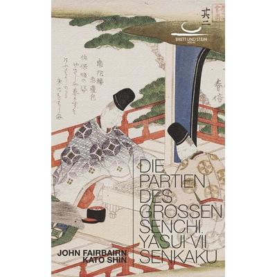 Die Partien des Großen Senchi. Yasui VII Senkaku, Taschenbuch von John Fairbairn, Brett und Stein Verlag, 978-3-940563-25-5