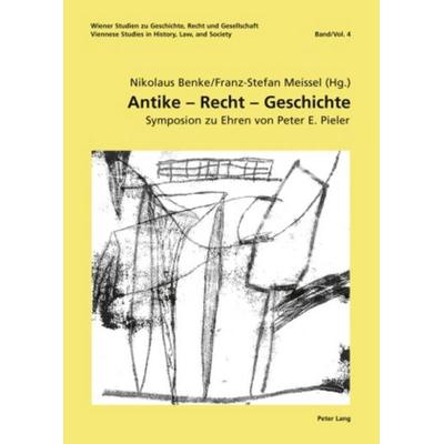 Antike – Recht – Geschichte, Gebundene Ausgabe von , Peter Lang GmbH, Internationaler Verlag der Wissenschaften, 978-3-631-58427-9