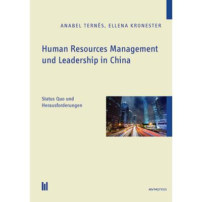 Human Resources Management und Leadership in China, Taschenbuch von Anabel Ternès,Ellena Kronester, Akademische Verlagsgemeinschaft München,