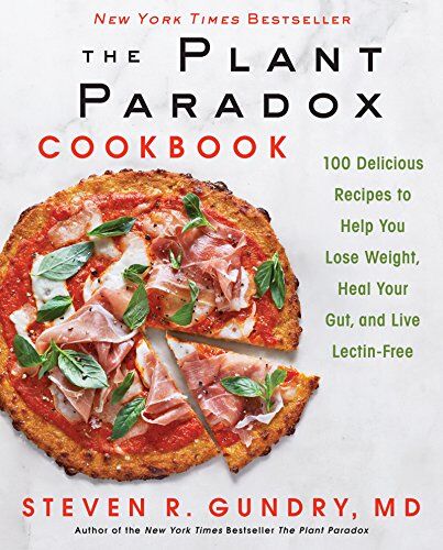 Gundry M.D., Dr. Steven R - The Plant Paradox Cookbook: 100 Delicious Recipes to Help You Lose Weight, Heal Your Gut, and Live Lectin-Free - Preis vom 04.10.2026 03:51:26 h