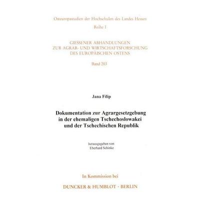 Dokumentation zur Agrargesetzgebung in der ehemaligen Tschechoslowakei und der Tschechischen Republik., Taschenbuch von Jana Filip, Duncker & Humblot,