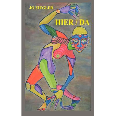 HIER DA, Taschenbuch von Jo Ziegler, Tredition, 978-3-347-59455-5