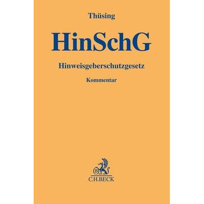 Hinweisgeberschutzgesetz. HinSchG, Gebundene Ausgabe von , C.H. Beck, 978-3-406-79666-1