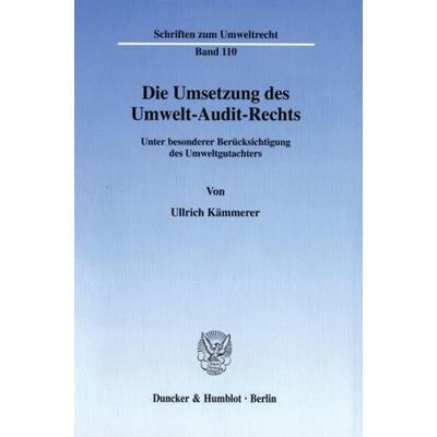 Die Umsetzung des Umwelt-Audit-Rechts., Taschenbuch von Ullrich Kämmerer, Duncker & Humblot, 978-3-428-10379-9