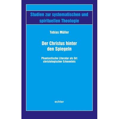 Der Christus hinter den Spiegeln, Taschenbuch von Tobias Müller, Echter, 978-3-429-05991-0