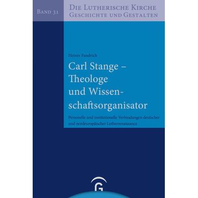Carl Stange – Theologe und Wissenschaftsorganisator, Taschenbuch von Heiner Fandrich, Gütersloher Verlagshaus, 978-3-579-05798-9