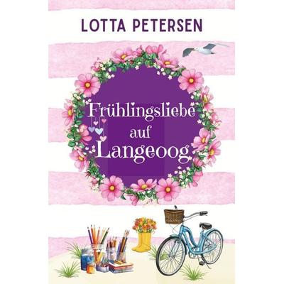 Frühlingsliebe auf Langeoog, Taschenbuch von Lotta Petersen, Tolino Media, 978-3-8194-2330-7