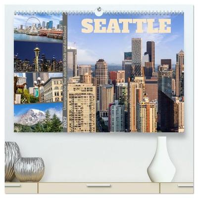 Seattle - Unvergessliche Tour durch die Stadt und das Umland (hochwertiger Premium Wandkalender 2027 DIN A2 quer), Kunstdruck in Hochglanz