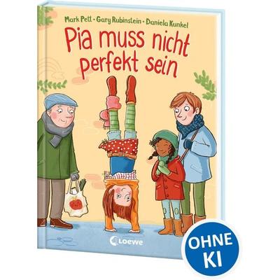 Pia muss nicht perfekt sein, Gebundene Ausgabe von Mark Pett,Gary Rubinstein, Loewe, 978-3-7432-0587-1