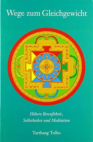 Tarthang Tulku - Wege zum Gleichgewicht: Höhere Bewußtheit, Selbstheilen und Meditation (Meditation und Selbstheilung) - Preis vom 09.10.2026 07:28:09 h